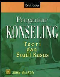 Pengantar Konseling : Teori Dan Studi Kasus