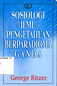 Sosiologi Ilmu Pengetahuan Berparadigma Ganda